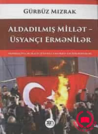 Aldadılmış millət – üsyançı ermənilər kitab üzü