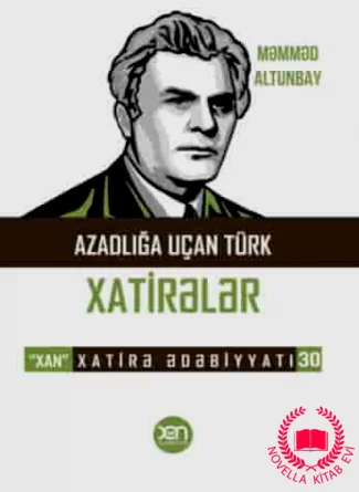 Azadlığa uçan türk. Xatirələr – Xatirə Ədəbiyyatı 30. kitab üzü
