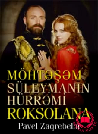 Möhtəşəm Süleymanın Hürrəmi – Roksolana kitab üzü