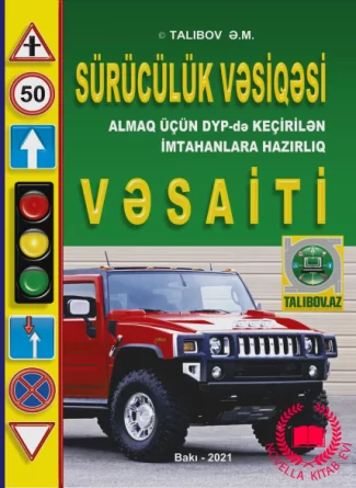 Sürücülük vəsiqəsi almaq üçün dyp-də keçirilən imtahanlara hazirliq vəsaiti. 2021 kitab üzü